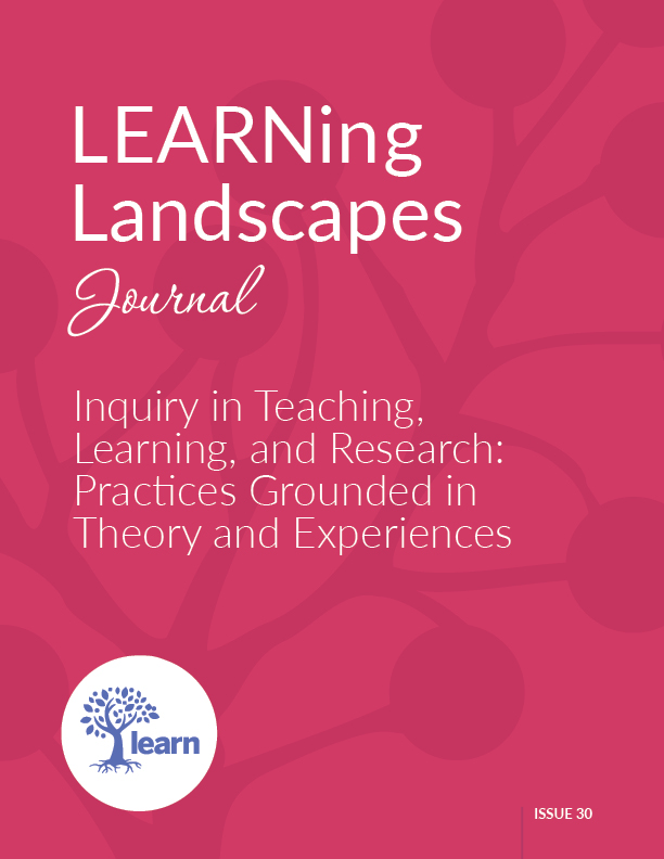 COVER: Learning Landscapes Journal. Inquiry in Teaching, Learning, and Research: Practices Grounded in Theory and Experiences. Issue 30.